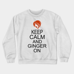 Keep Calm and Ginger on Crewneck Sweatshirt